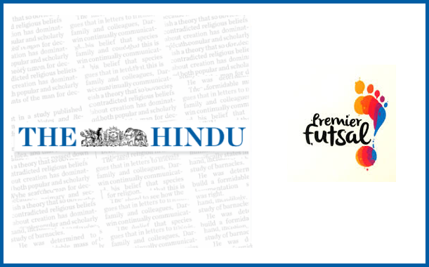 Owners of ‘The Hindu’ invests in Chennai franchise of Premier Futsal