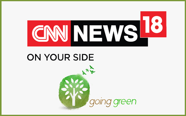 CNN-News18 presents special series ‘Going Green’