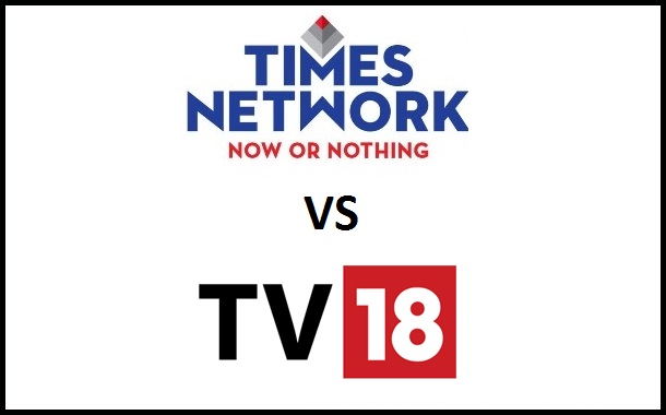 Times TV Network accuses TV18 of indulging in malpractices