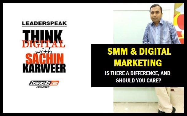THINK DIGITAL WITH SACHIN KARWEER – SMM VS DIGITAL MARKETING