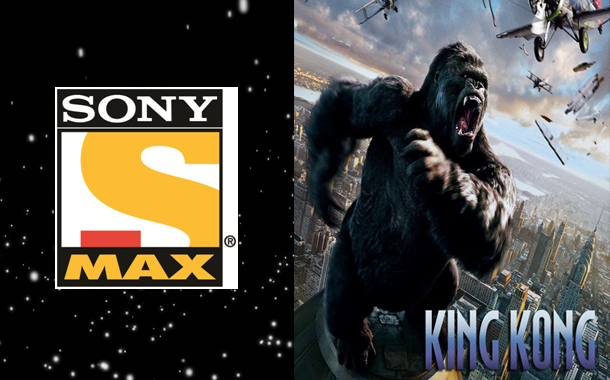 Sony MAX to air Hollywood blockbuster King Kong