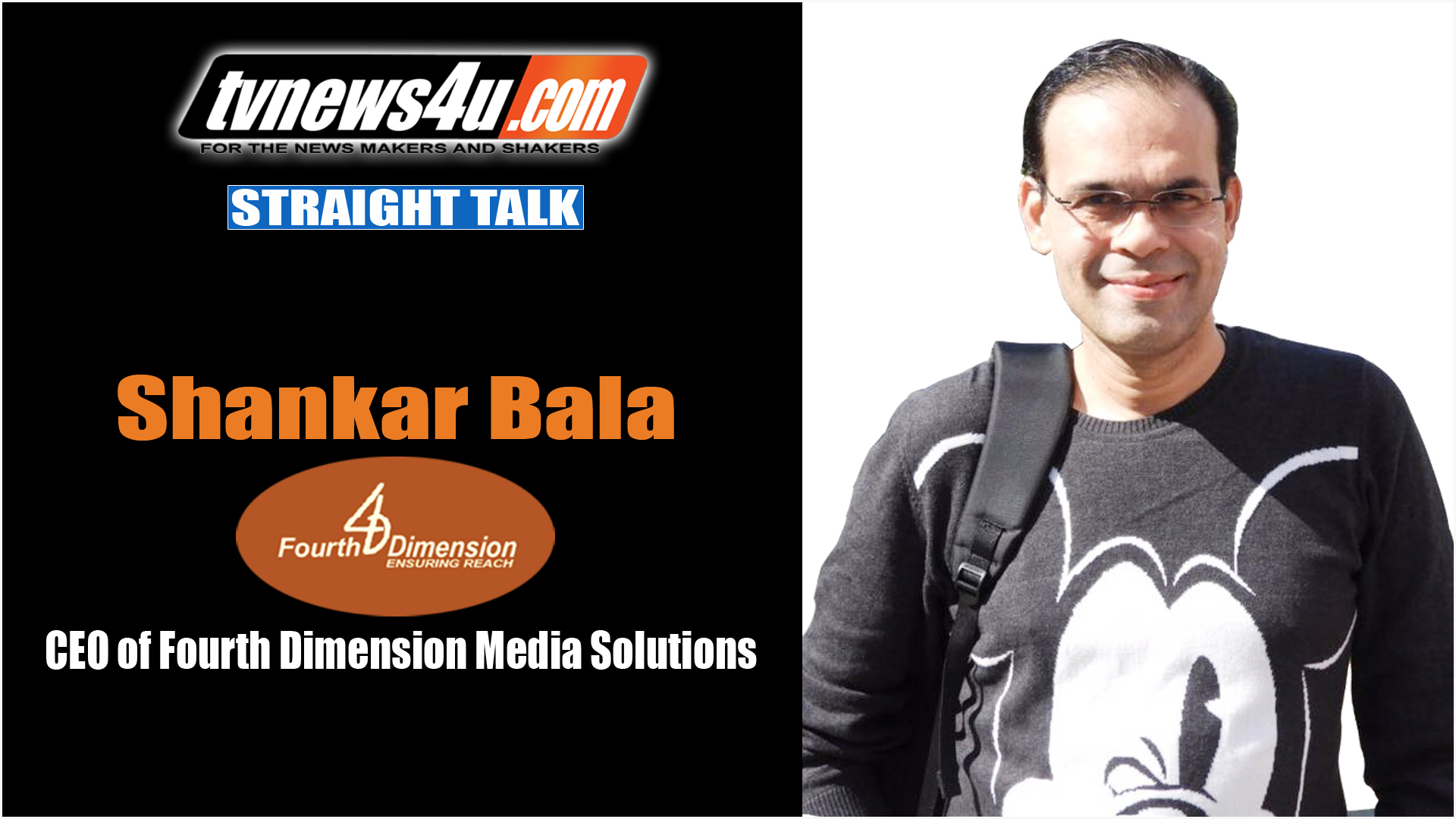 Straight Talk with Shankar Bala - CEO of Fourth Dimension Media Solutions