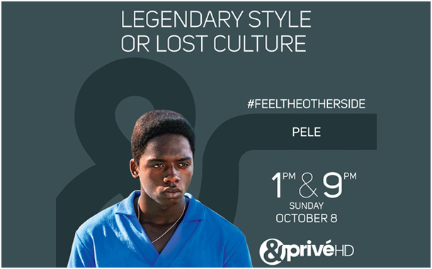 &Privé HD to premiere ‘Pelé: Birth of a Legend’