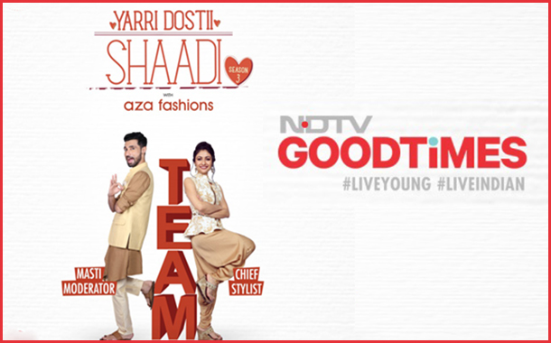 NDTV Good Times launches Season 3 of Yarri Dostii Shaadi