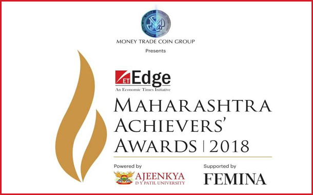 ET Edge’s first edition of ‘Maharashtra Achievers Awards 2018’ celebrates people who make Maharashtra proud