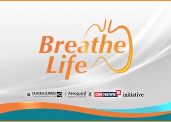 CNN-News18 and Aeroguard spread awareness about Indoor Air Pollution through the Breathe Life campaign           
