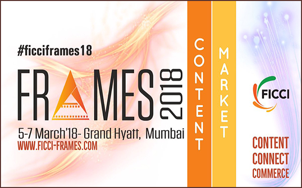 Maiden Edition of Content Market debuts at FICCI Frames 2018