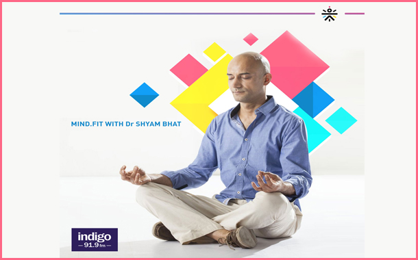 Indigo FM announces new show Mind.­Fit with well known mental wellness and meditation expert Dr. Shyam Bhat