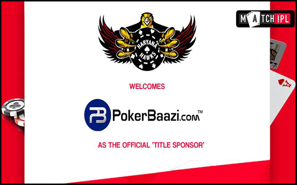 PokerBaazi.com is the official Title Sponsor & Shareholder of Haryana Hawks that is competing in Match Indian Poker League