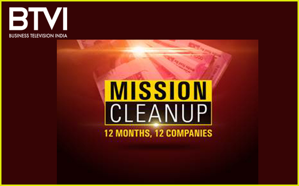 BTVI airs series on India’s debt mountain " #MissionCleanUp: 12 months, 12 Companies