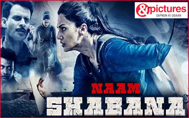 &pictures to air Indian spy thriller Naam Shabana 29th June at 9.30pm
