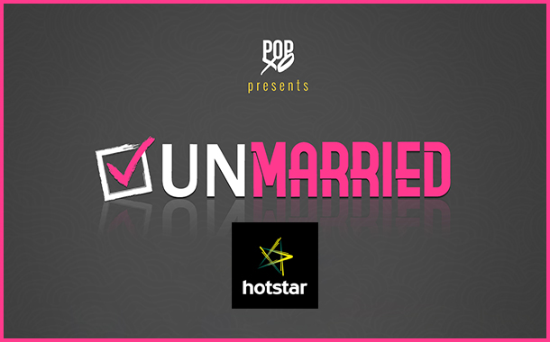 POPxo launches its first webseries ‘UnMarried’, collaborates with Hotstar