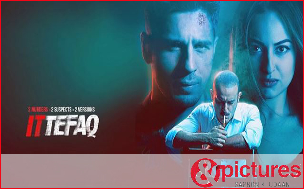 &pictures to air mystery-thriller movie Ittefaq on 21st July