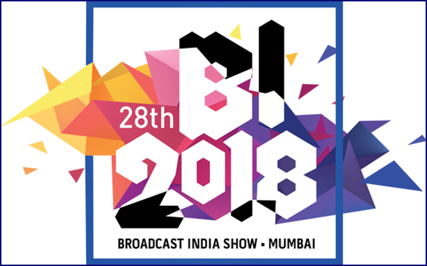 Broadcast India Show 2018 to be held from 25th to 27th October