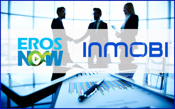 Eros Now announces Partnership with InMobi