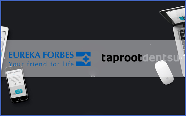 Eureka Forbes appoints Taproot Dentsu as its creative agency