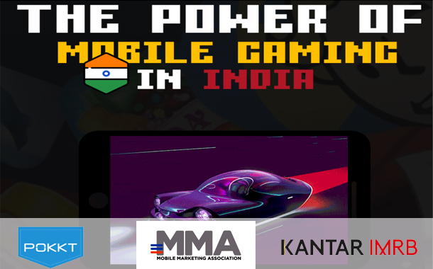 MMA and Kantar IMRB in association with POKKT release ‘The Power of Mobile Gaming in India'