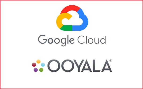 Ooyala and Google Cloud Collaborate to Revolutionize the Content Supply Chain for Media Owners