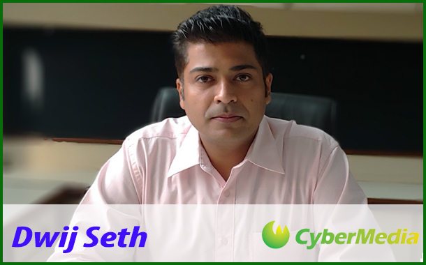 CyberMedia Services Ropes in Dwij Seth to Head its Digital Marketing Business