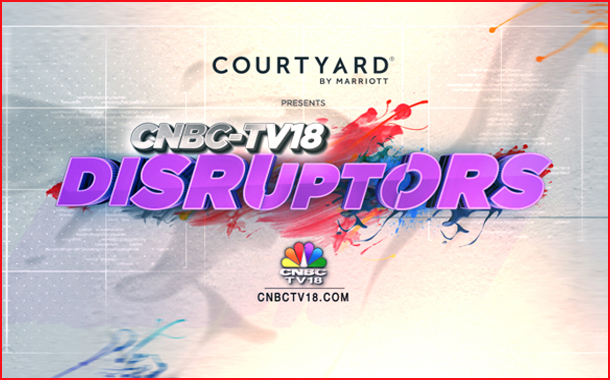 CNBCTV18.com and CNBC-TV18 announce an innovative digital-first web series—Disruptors