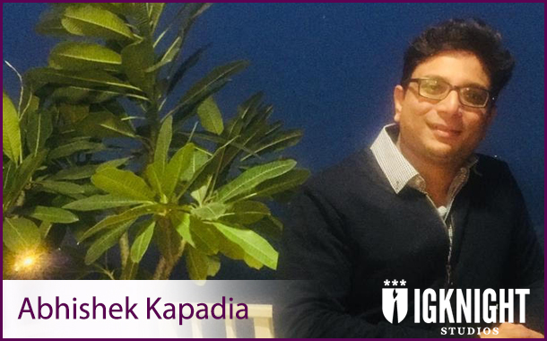 iGKnights Digital Media Works appoints Abhishek Kapadia as Chief Operating Officer