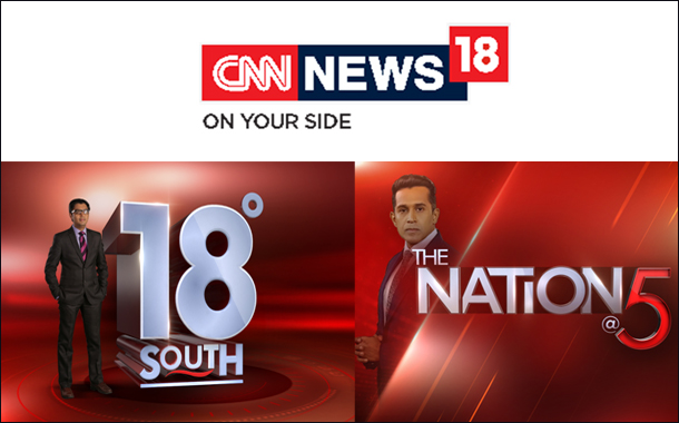 CNN-News18 to launch two new shows: The Nation@5 and 18 (Degree)South