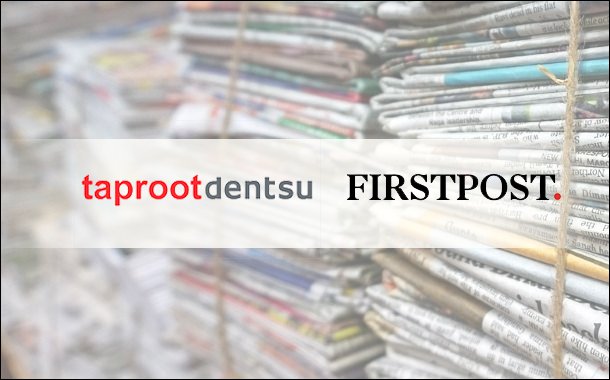 Taproot Dentsu creates launch campaign for Firstpost’s print edition
