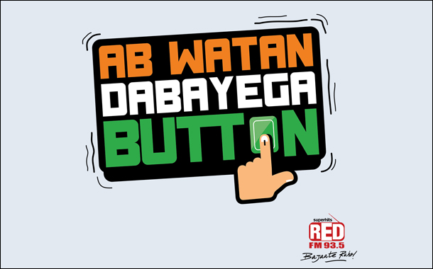 Red FM’s ‘Ab Watan Dabayega Button’ to create voting awareness before 2019 General Election