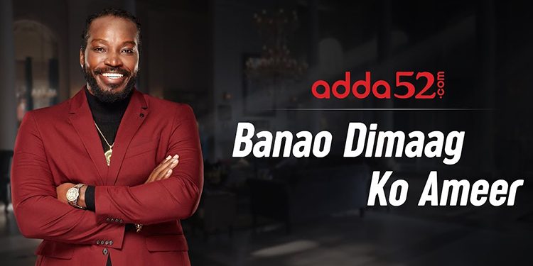 Adda52.com launches its first integrated brand campaign #BanaoDimaagKoAmeer with Chris Gayle