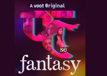VOOT Original ‘Fuh se Fantasy’ - A liberating take on Modern Day Romance and Relationships; to stream from 5th April