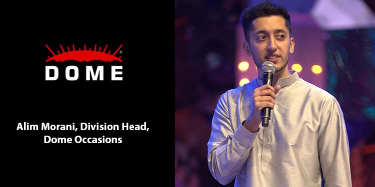 Weddings with the Millennial Spin: Alim Morani, Division Head, Dome Occasions