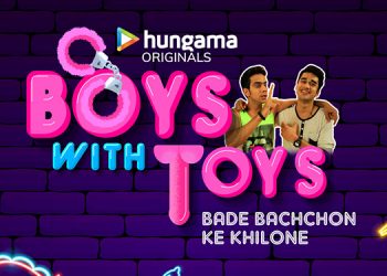 Hungama launches youth comedy Original series ‘Boys with Toys’ on Hungama Play