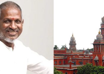 Madras HC order prohibits monetising songs composed by Ilaiyaraja through TV reality shows and concerts