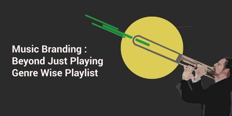 Music Branding: Beyond Playing Genre Wise Playlists
