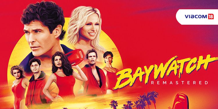 Fremantle sells re-mastered version of Baywatch to more than 110 territories; Viacom18 buys India Rights