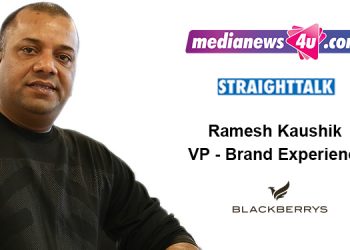 South India is a Great Platform to present our Uniqueness: Ramesh Kaushik VP - Brand Experience, Blackberrys