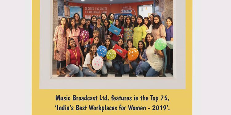Music Broadcast Ltd. recognized amongst ‘India’s Best Workplaces for Women – 2019’; ranked amongst the Top 75 organizations