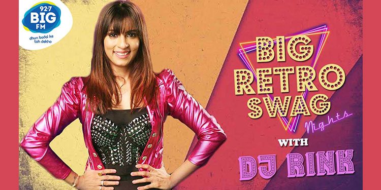 BIG FM Launches New Property ‘Big Retro Swag With Dj Rink’