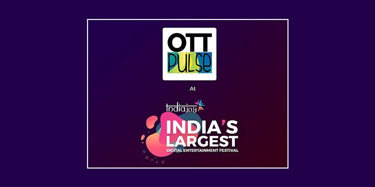 Indiajoy 2019 Adds Spotlight on OTT with debut event OTT Pulse