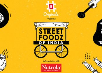 LF Originals Launched New Show 'Street Foodz of India' with Nutrela