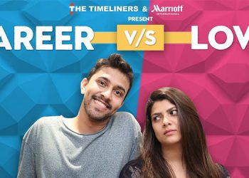 Marriott International and TVF partners to launch The Timeliners’ ‘Career vs Love’ to reach out to the millennials