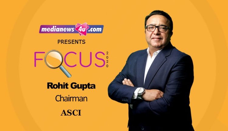 Focus 2020: Rohit Gupta, Chairman, ASCI