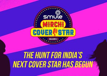 Season 2 of Smule Mirchi Cover Star to unearth India’s hidden singing talent