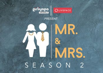 Livspace partners with Girliyapa’s Mr. & Mrs. Season 2