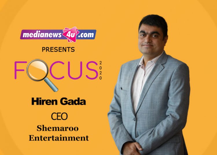 Shemaroo will drive business innovations, disruptions and set new standards for the entertainment industry in 2020: Hiren Gada on Focus