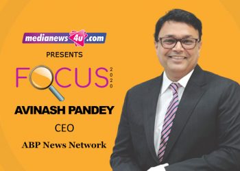 Our Focus in 2020 will be on Technological advancement coalesced with old school media ethics: Avinash Pandey