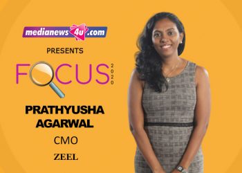 Entertainment is food for soul: Prathyusha Agarwal, CMO – ZEEL on Focus 2020