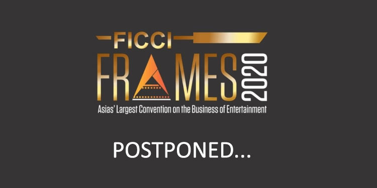 COVID-19 threat: FICCI FRAMES 2020 Postponed