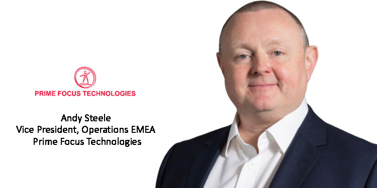 Prime Focus Technologies appoints Andy Steele as Vice President, Operations for the EMEA region