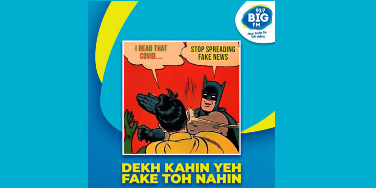 BIG FM Launches its initiative 'Dekh Kahin Teh Fake Toh Nahi' to stop the rapid dissemination of wrong & incorrect information regarding COVID-19